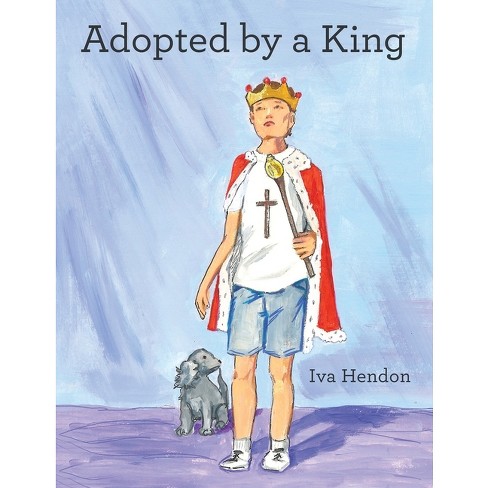 Adopted By A King - By Iva Hendon (paperback) : Target