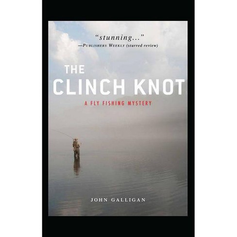 The CLINCH KNOT, Book by John Galligan, Official Publisher Page