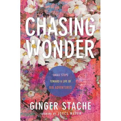 Chasing Wonder - by  Ginger Stache (Hardcover)