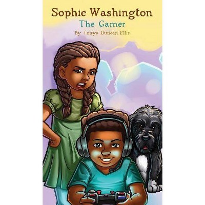 Sophie Washington - by  Tonya Duncan Ellis (Hardcover)