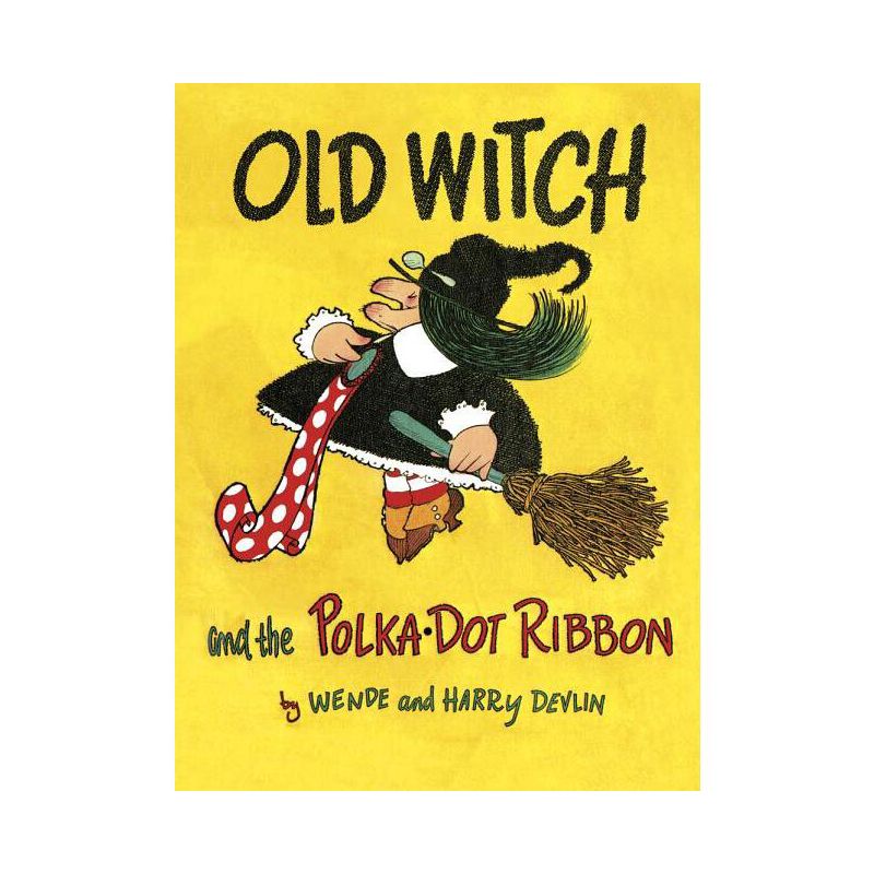 Old Witch and the Polka Dot Ribbon - by  Wende Devlin (Hardcover), 1 of 2