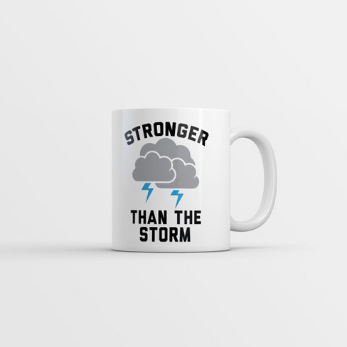 Crazy Dog T-Shirts Stronger Than The Storm Mug Funny Sarcastic Thunderstorm Weather Graphic Coffee Cup-11oz - image 1 of 4