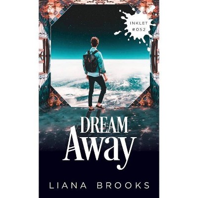 Dream Away - (Inklet) by  Liana Brooks (Paperback)