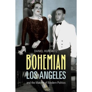 Bohemian Los Angeles - by  Daniel Hurewitz (Paperback) - 1 of 1