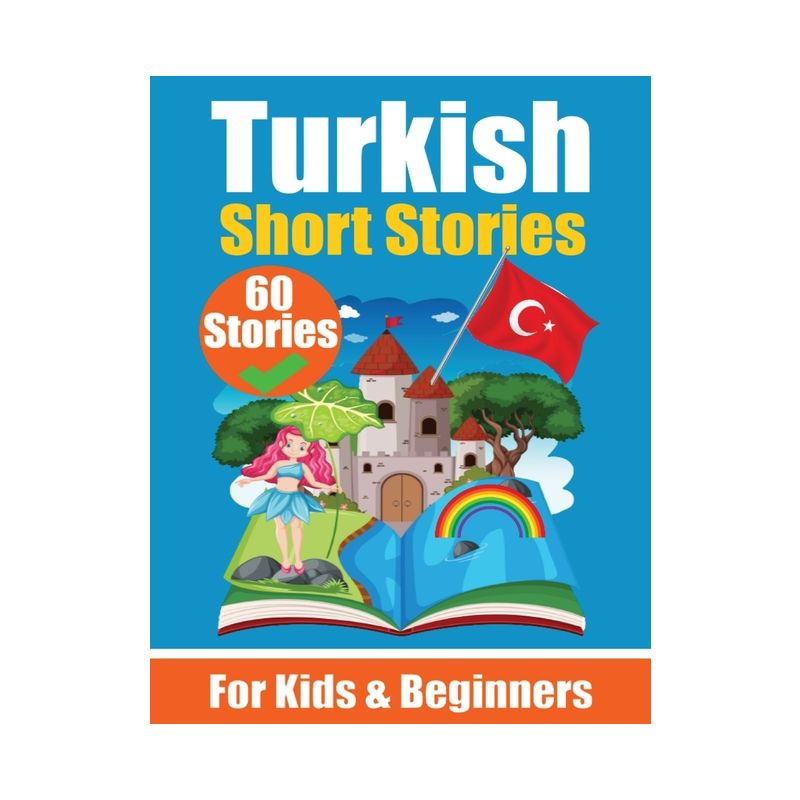 60 Short Stories in Turkish A Dual-Language Book in English and Turkish - by  Auke de Haan & Skriuwer Com (Paperback), 1 of 2