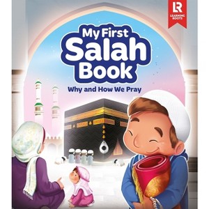 My First Salah Book - (Why and How We Pray) by  Azhar Majothi & Zaheer Khatri & Yasmin Mussa (Hardcover) - 1 of 1