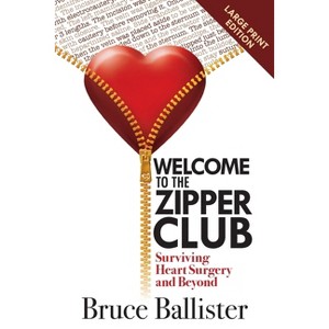 Welcome to the Zipper Club - Large Print by  Bruce Ballister (Paperback) - 1 of 1