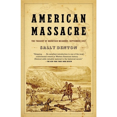 American Massacre - by  Sally Denton (Paperback) - image 1 of 1