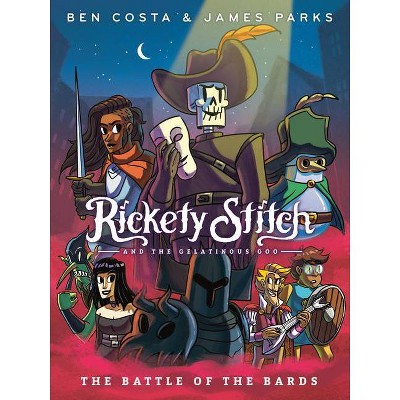 Rickety Stitch and the Gelatinous Goo Book 3: The Battle of the Bards - by  James Parks & Ben Costa (Paperback)