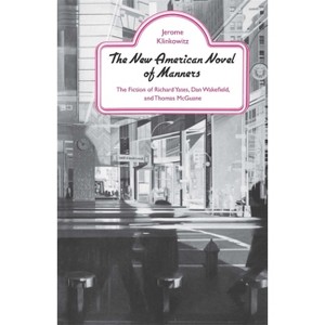 The New American Novel of Manners - by  Jerome Klinkowitz (Paperback) - 1 of 1