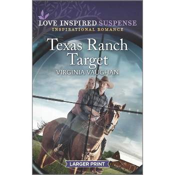 Texas Ranch Target - (Cowboy Protectors) Large Print by  Virginia Vaughan (Paperback)