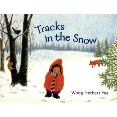 Tracks in the Snow - by  Wong Herbert Yee (Paperback)