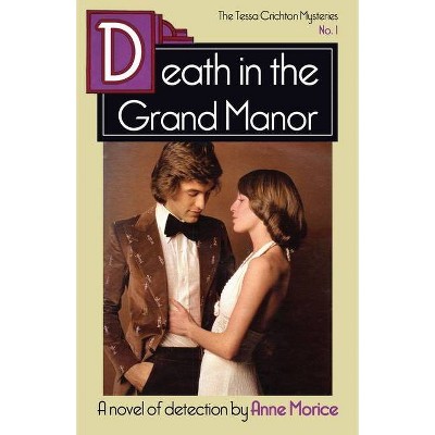 Death in the Grand Manor - (The Tessa Crichton Mysteries) by  Anne Morice (Paperback)