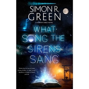 What Song the Sirens Sang - (A Gideon Sable Novel) Large Print by  Simon R Green (Hardcover) - 1 of 1