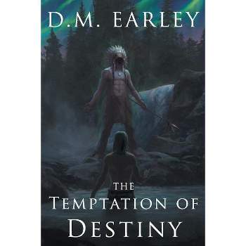 The Temptation of Destiny - (Call of Destiny) by  D M Earley (Paperback)