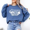 Simply Sage Market Women's Graphic Sweatshirt Always Cold Retro - 2 of 4