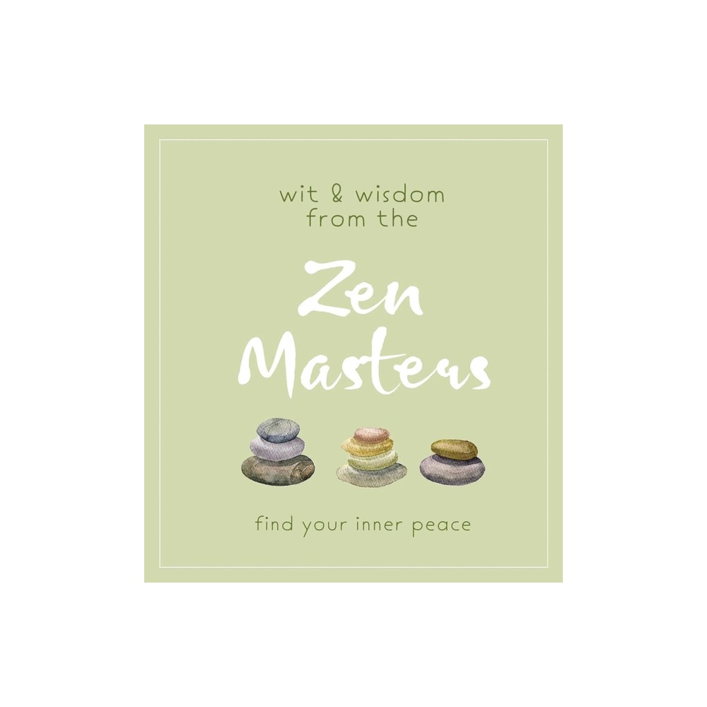 Wit and Wisdom from the Zen Masters - by Cider Mill Press (Paperback)