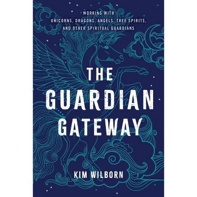 The Guardian Gateway - by  Kim Wilborn (Paperback)