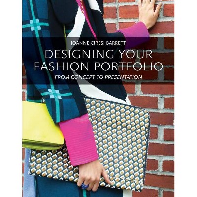 Designing Your Fashion Portfolio - by  Joanne Barrett (Paperback)