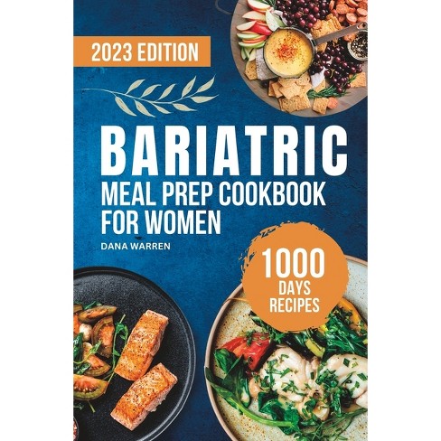 Bariatric Meal Prep Cookbook For Women - By Dana Warren (paperback) : Target