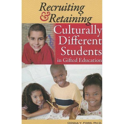  Recruiting & Retaining Culturally Different Students in Gifted Education - by  Donna Ford (Paperback) 