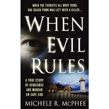 When Evil Rules - by  Michele R McPhee (Paperback)