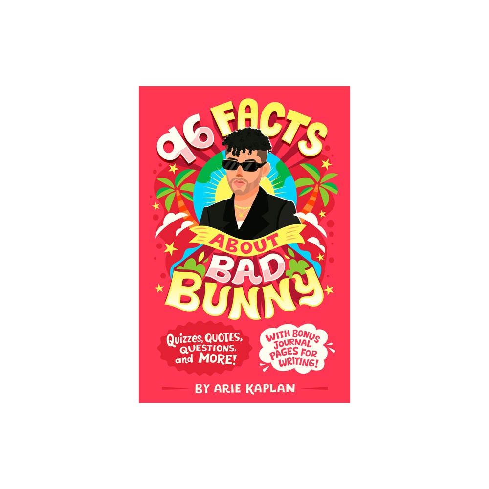 96 Facts About Bad Bunny - (96 Facts about . . .) by Arie Kaplan (Paperback)