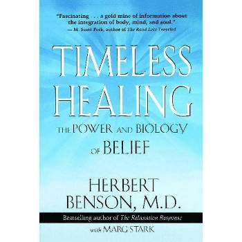 Timeless Healing - by  Herbert Benson & Marg Stark (Paperback)
