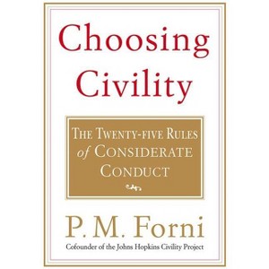 Choosing Civility - by  P M Forni (Paperback) - 1 of 1