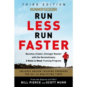 Runner's World Run Less Run Faster - by  Bill Pierce & Scott Murr (Paperback) - 1 of 1