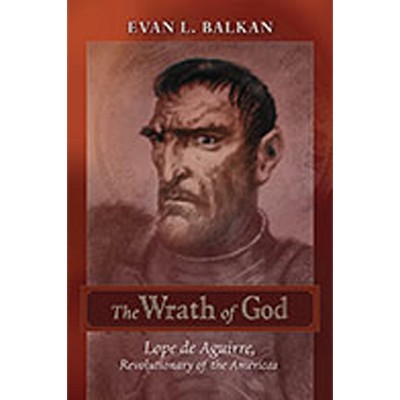 The Wrath of God - by  Evan L Balkan (Hardcover)