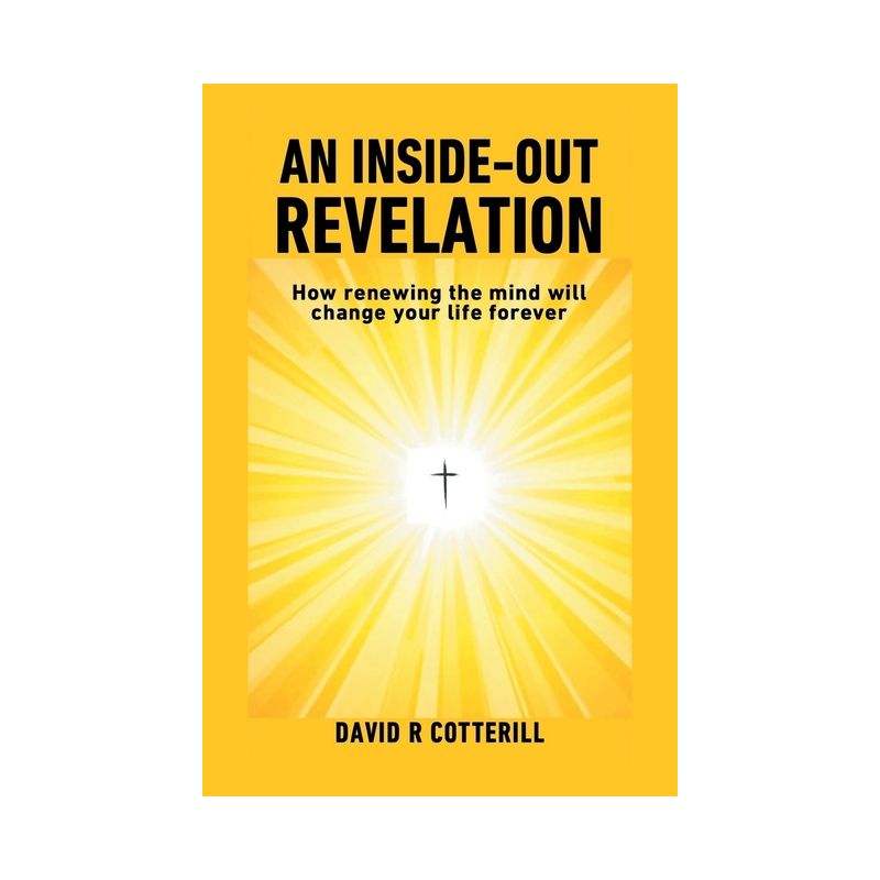An Inside Out Revelation - by  David R Cotterill (Paperback), 1 of 2