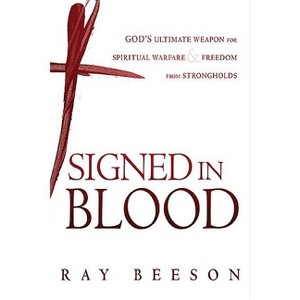 Signed in His Blood - by  Ray Beeson (Paperback) - 1 of 1