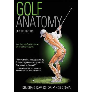 Golf Anatomy - 2nd Edition by  Craig Davies & Vince Disaia (Paperback)