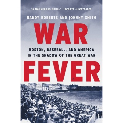 War Fever - by  Randy Roberts & Johnny Smith (Paperback)