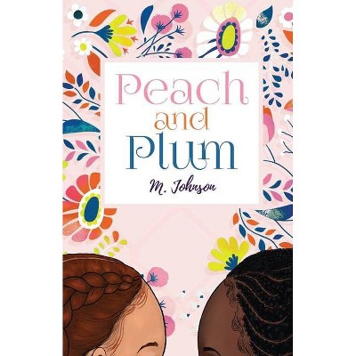 Peach and Plum - by  M Johnson (Paperback)