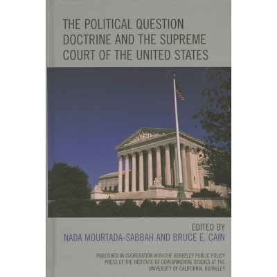 Political Question Doctrine and the Supreme Court of the United States - by  Nada Mourtada-Sabbah & Bruce E Cain (Hardcover)
