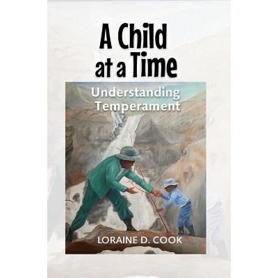 A Child at a Time - by  Loraine D Cook (Paperback)