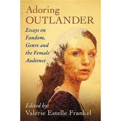 Adoring Outlander - by  Valerie Estelle Frankel (Paperback)