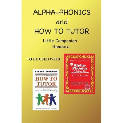 Alpha Phonics and How to Tutor Little Companion Readers - by  Barbara J Simkus (Paperback)