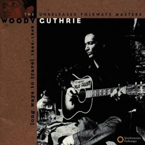 Woody Guthrie - Long Ways to Travel: Unreleased Masters 44-49 (CD) - image 1 of 1