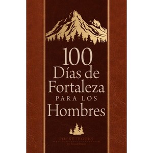 100 Días de Fortaleza Para Los Hombres - by  Broadstreet Publishing Group LLC (Leather Bound) - 1 of 1