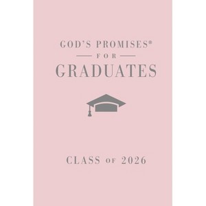 God's Promises for Graduates: Class of 2026 - Pink NKJV - (God's Promises(r)) by  Jack Countryman (Hardcover) - 1 of 1