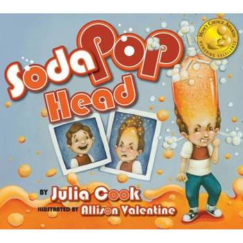 Soda Pop Head - by  Julia Cook (Paperback)