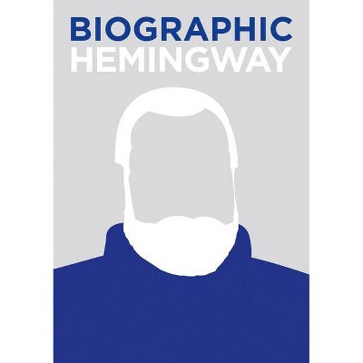 Biographic Hemingway - by  Jamie Pumfrey (Hardcover)