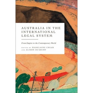 Australia in the International Legal System - by  Madelaine Chiam & Alison Duxbury (Hardcover) - 1 of 1