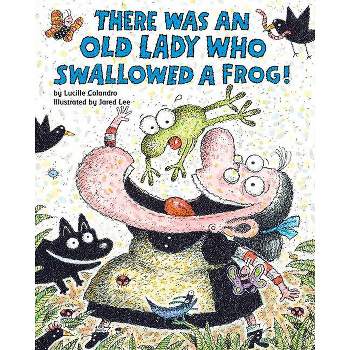 There Was an Old Lady Who Swallowed a Frog! - by  Lucille Colandro (Paperback)