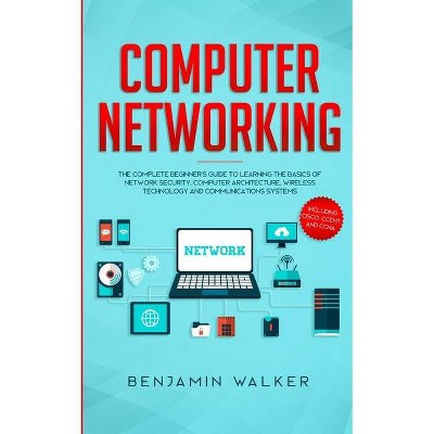 Computer Networking - by  Benjamin Walker (Paperback)