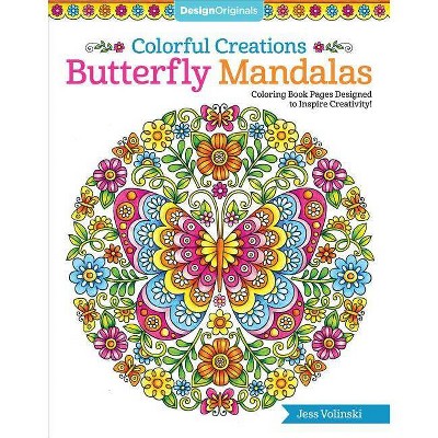 Colorful Creations Butterfly Mandalas - by  Jess Volinski (Paperback)