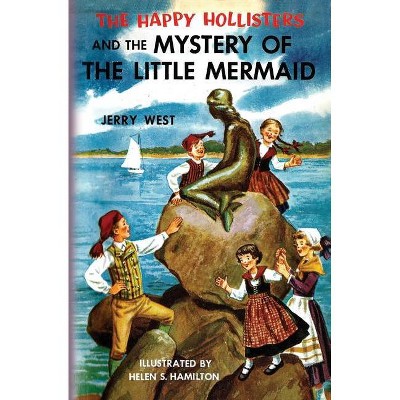 The Happy Hollisters and the Mystery of the Little Mermaid - by  Jerry West (Paperback)